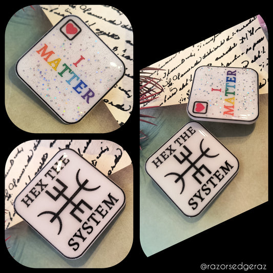 I Matter | Hex the System Acrylic Pins